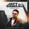 About Jatt Nu Sawaal Song